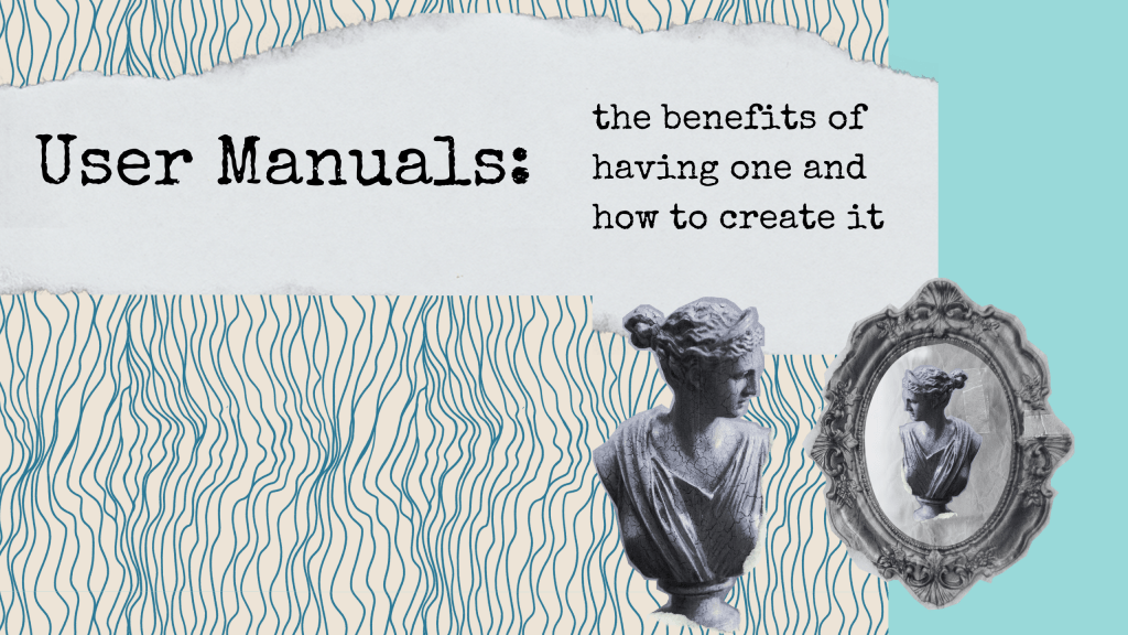 User manuals: benefits of having one and how to create&nbsp;it