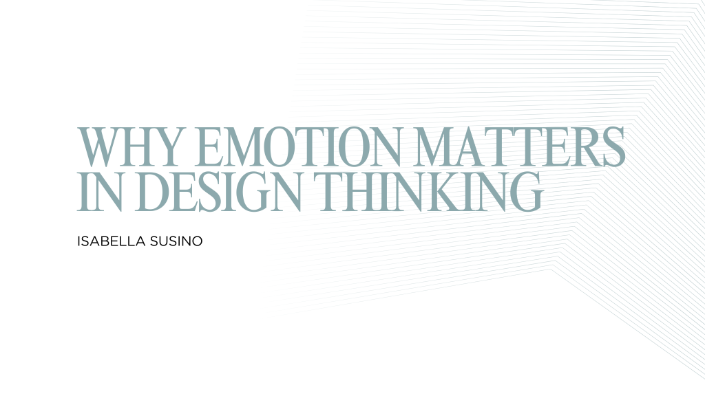 Why emotion matters in design&nbsp;thinking